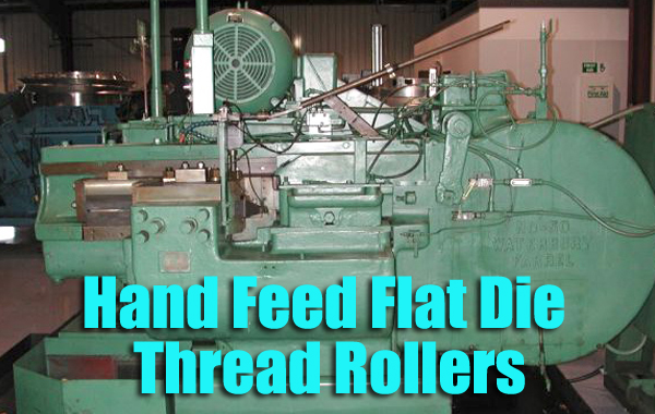 Hand Feed Flat Die Thread Rollers